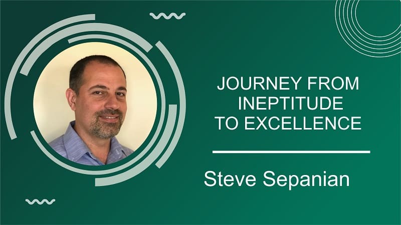 Journey From Ineptitude to Excellence | Steve Sepanian |